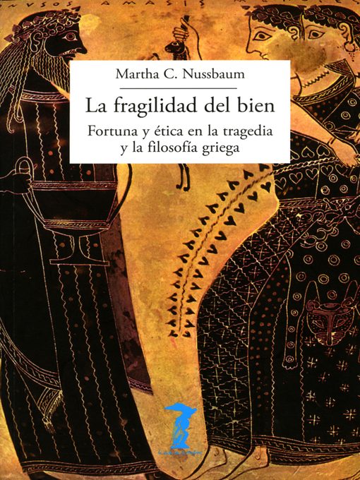 Detalles del título La fragilidad del bien de Martha C. Nussbaum - Lista de espera